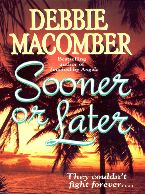 Title details for Sooner or Later by Debbie Macomber - Wait list